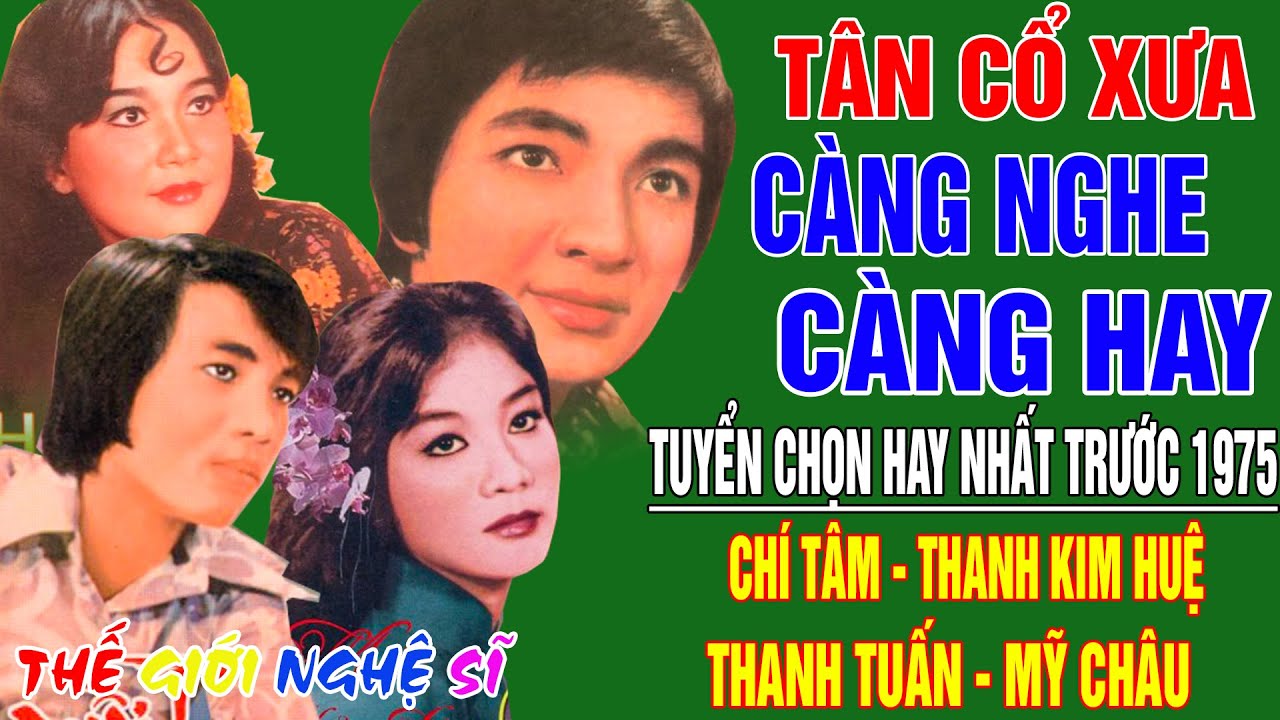 Tân Cổ Xưa -Tân Cổ Trước 1975 #ĐặcBiệtNghệSỹNổiTiếng #CHÍ TÂM,THANH KIM HUỆ,THANH TUẤN, MỸ CHÂU,...