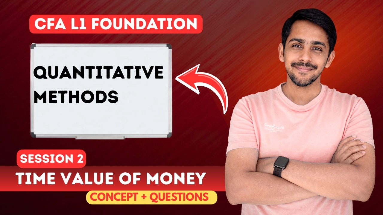 Time Value of Money | CFA Level 1 | Lecture 2 | Free CFA Foundation Batch