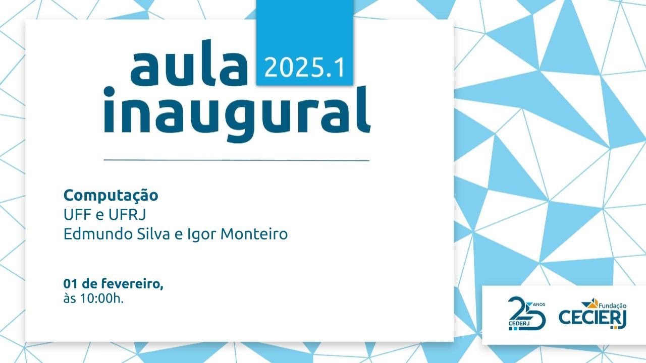 Aula Inaugural CEDERJ 2025.1 - Computação UFF e UFRJ