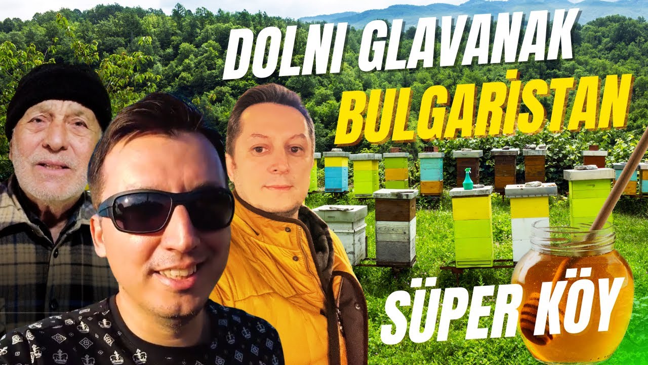 Bulgaristan’da Köy Yaşamı ve Arıcılık! Dolni Glavanak’ta (Долни Главанак) Doğa ile İç İçe Bir Gün.