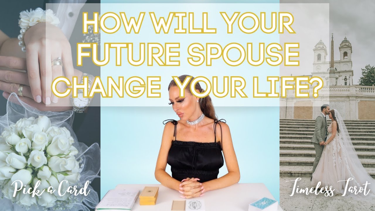 HOW WILL YOUR FUTURE SPOUSE CHANGE YOUR LIFE 🤑?✈️?💍? | TIMELESS PICK A CARD TAROT READING 🔮