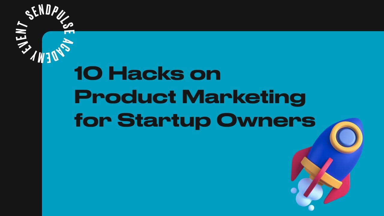 10 Hacks on Product Marketing for Startup Owners | Webinar