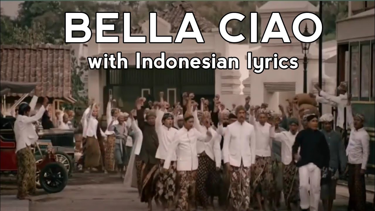 BELLA CIAO with Indonesian lyrics and history of Indonesia's independence struggle