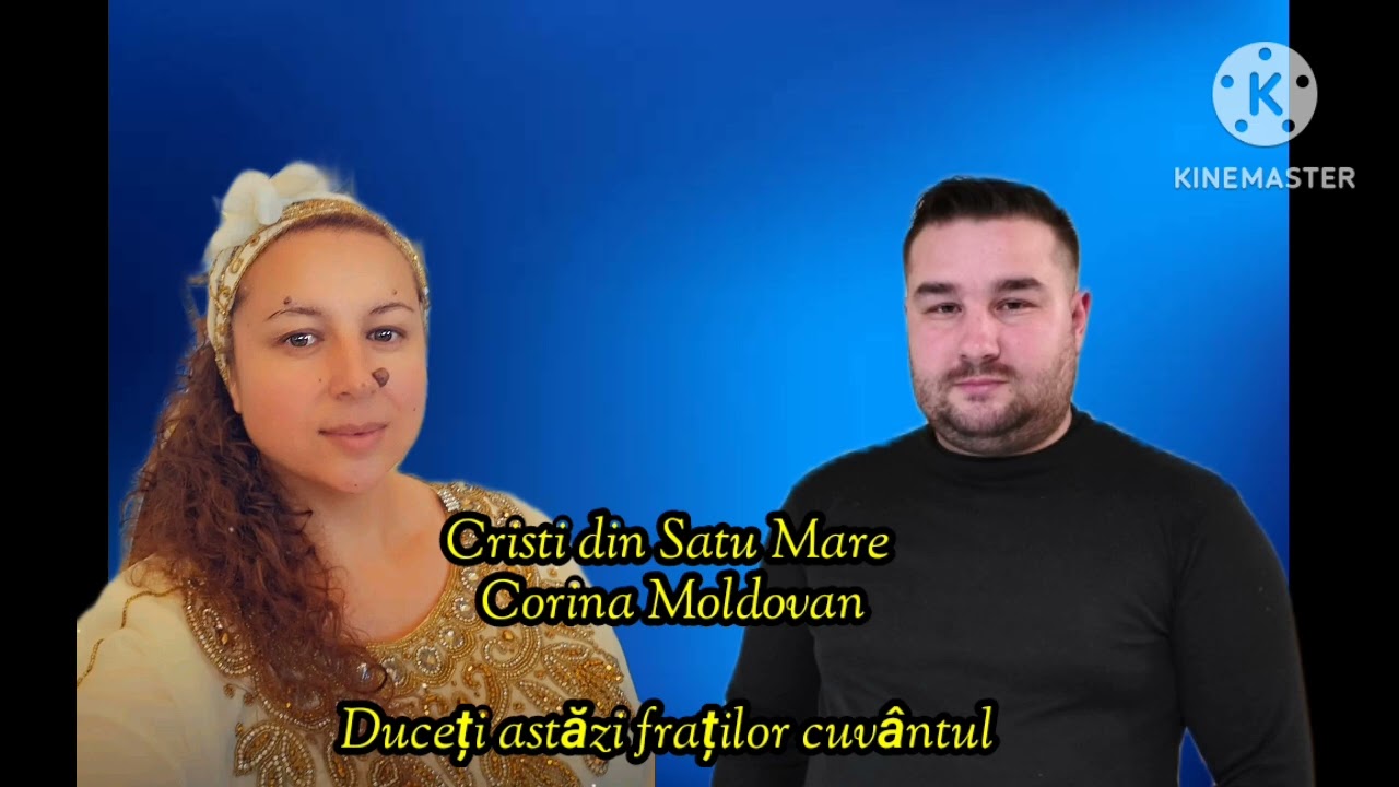 Duceți astăzi fraților Cuvântul Cristi și Corina Moldova 🌏Nou 