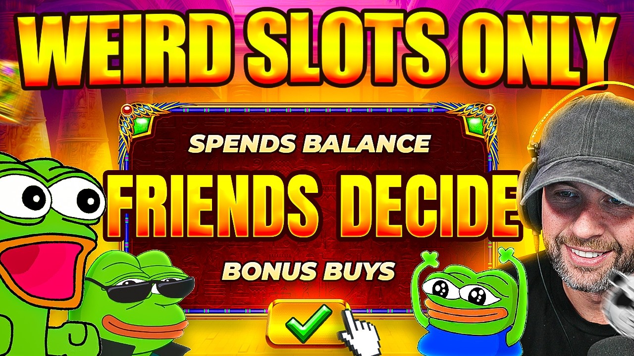 FRIENDS DECIDE WHICH SLOTS WE PLAY BUT IT'S ONLY WEIRD CHOICES!!