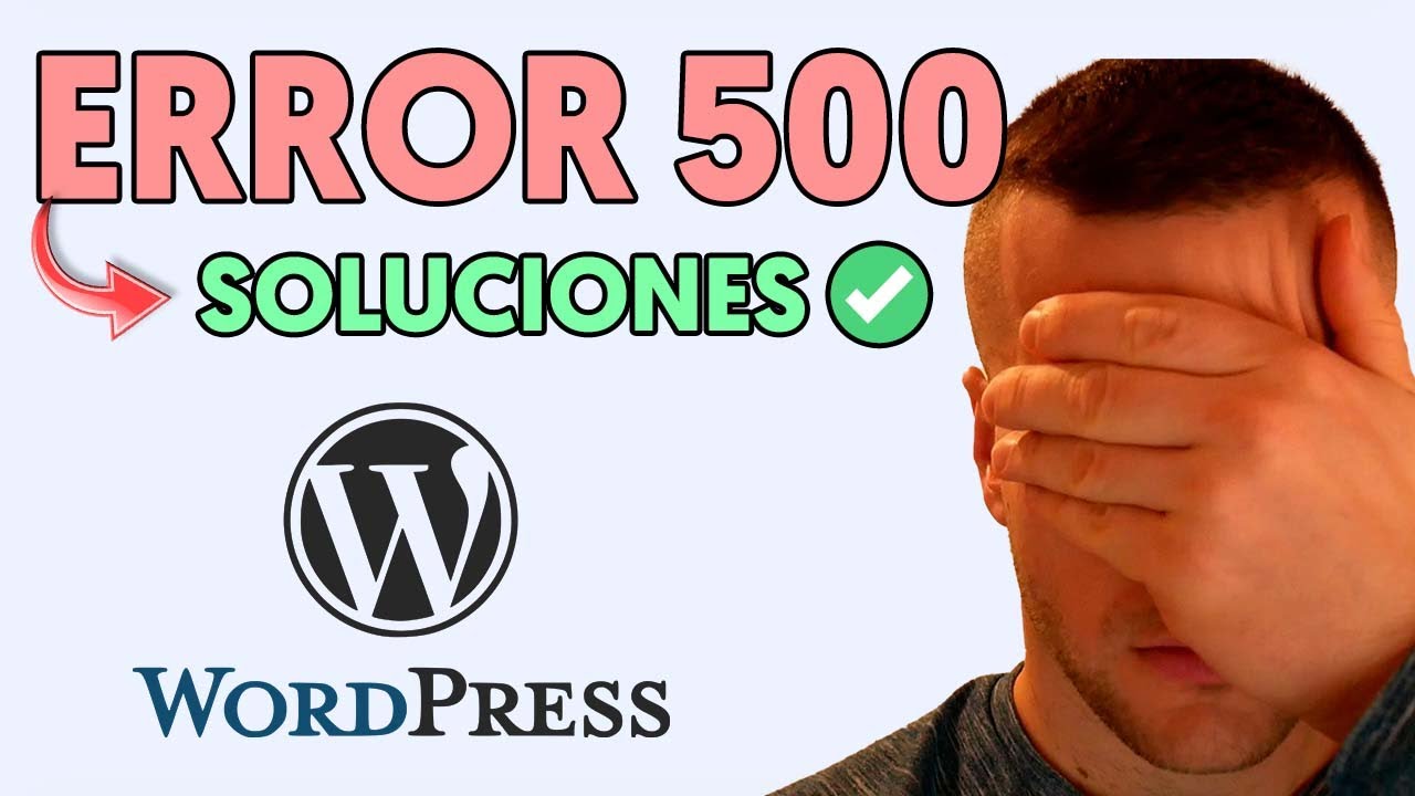 ✅ SOLUCIONES a ERROR 500 en WordPress ➜ Solucionar 500 Internal Server Error