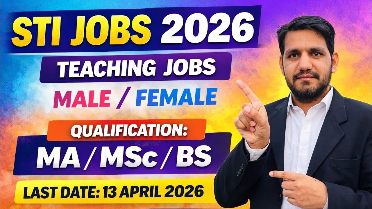 STI Jobs 2026 | Teaching Jobs Male & Female | Last Date 13 April 2026