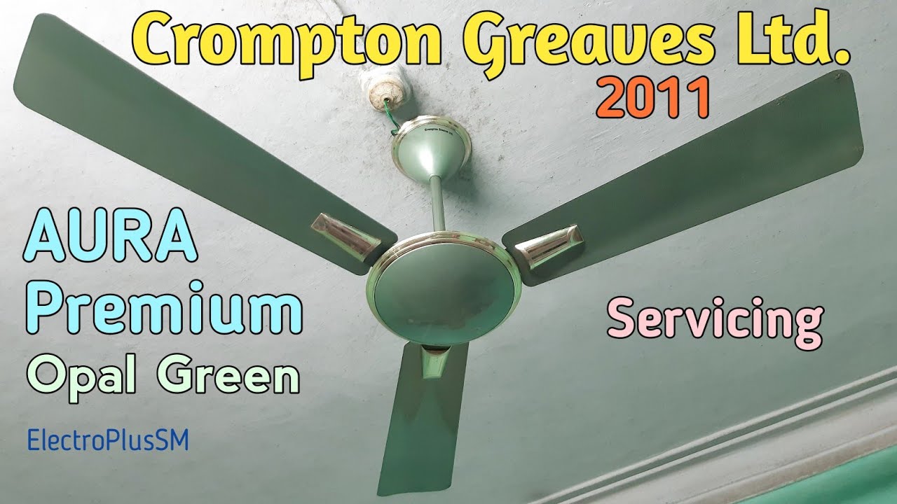 Crompton Greaves Ltd. Aura Premium Opal Green (2011) ceiling fan servicing