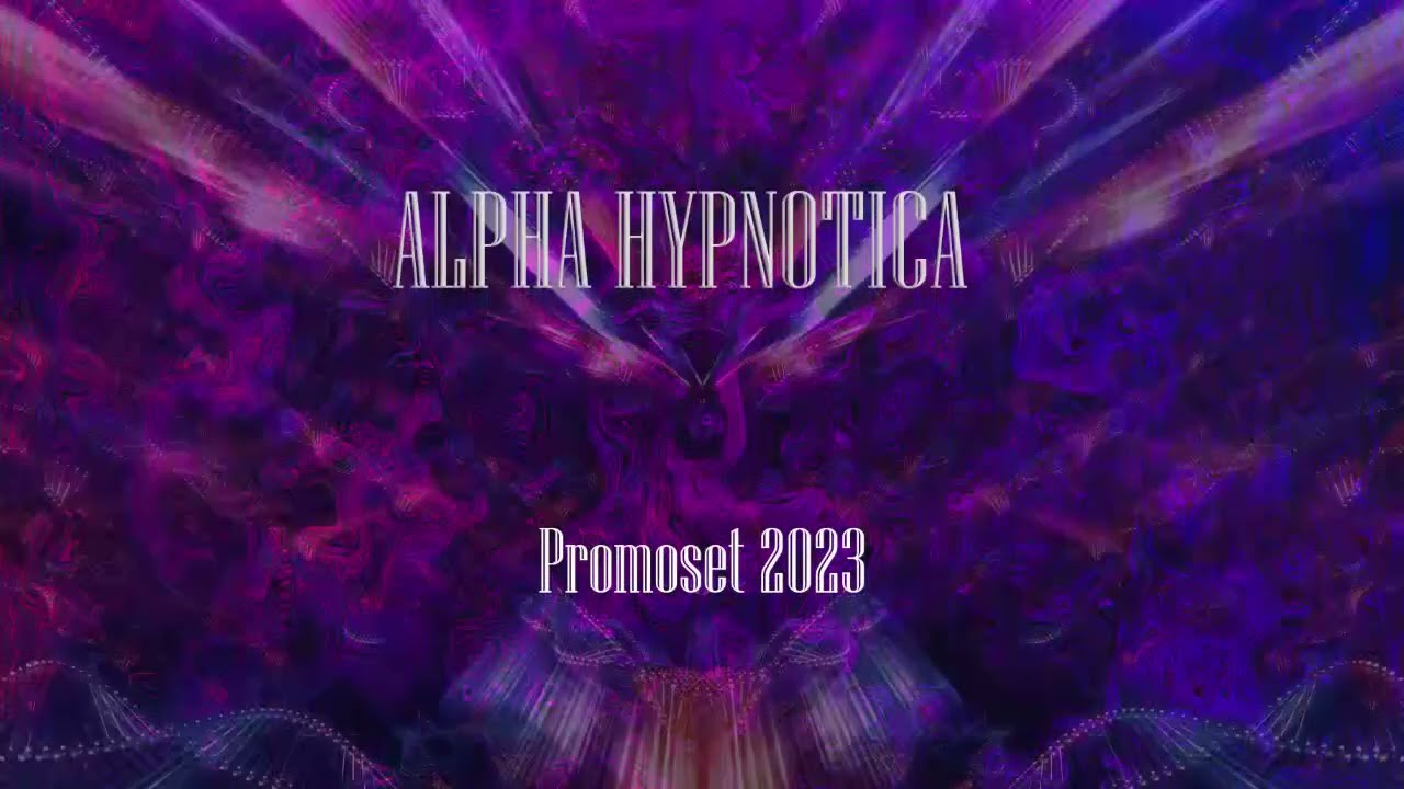 Alpha Hypnotica - Promoset 2023