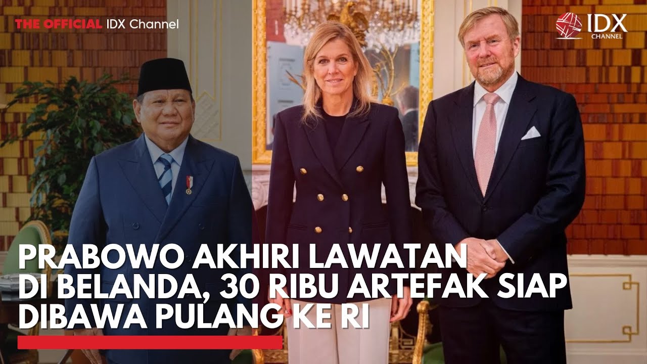 Prabowo Akhiri Lawatan di Belanda, 30 Ribu Artefak Siap Dibawa Pulang ke RI | IDXC UPDATE