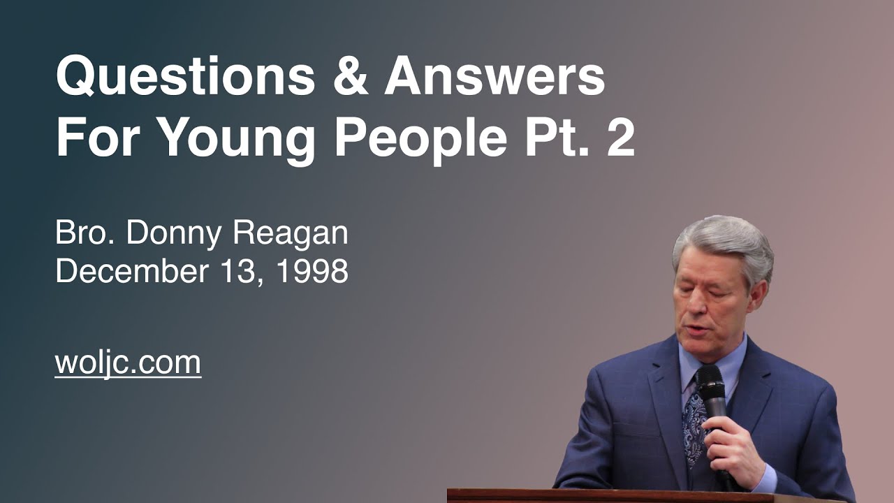 Questions & Answers For Young People Pt. 2 - Donny Reagan