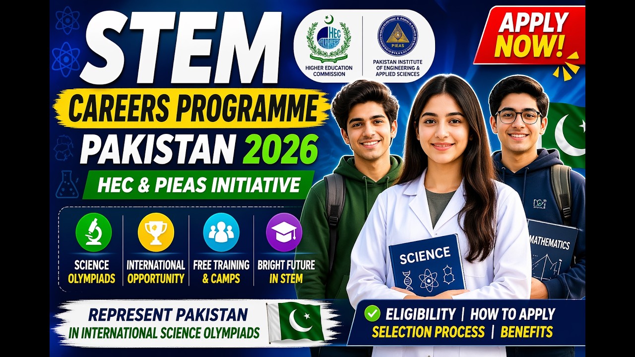 STEM Careers Programme Pakistan 2026 | HEC & PIEAS | How to Apply + Olympiad Opportunity