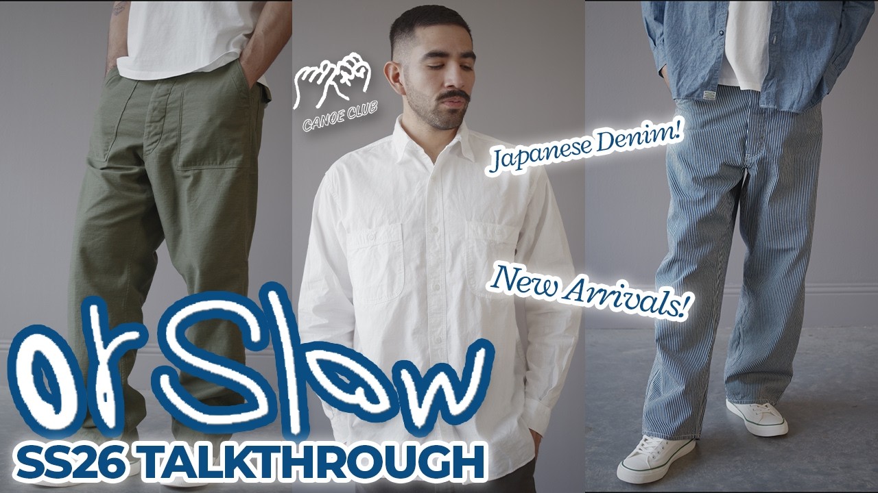 OrSlow SS26 Talkthrough! | Japanese Denim, Vintage Fit Fatigues, & French Work Pants, & More!