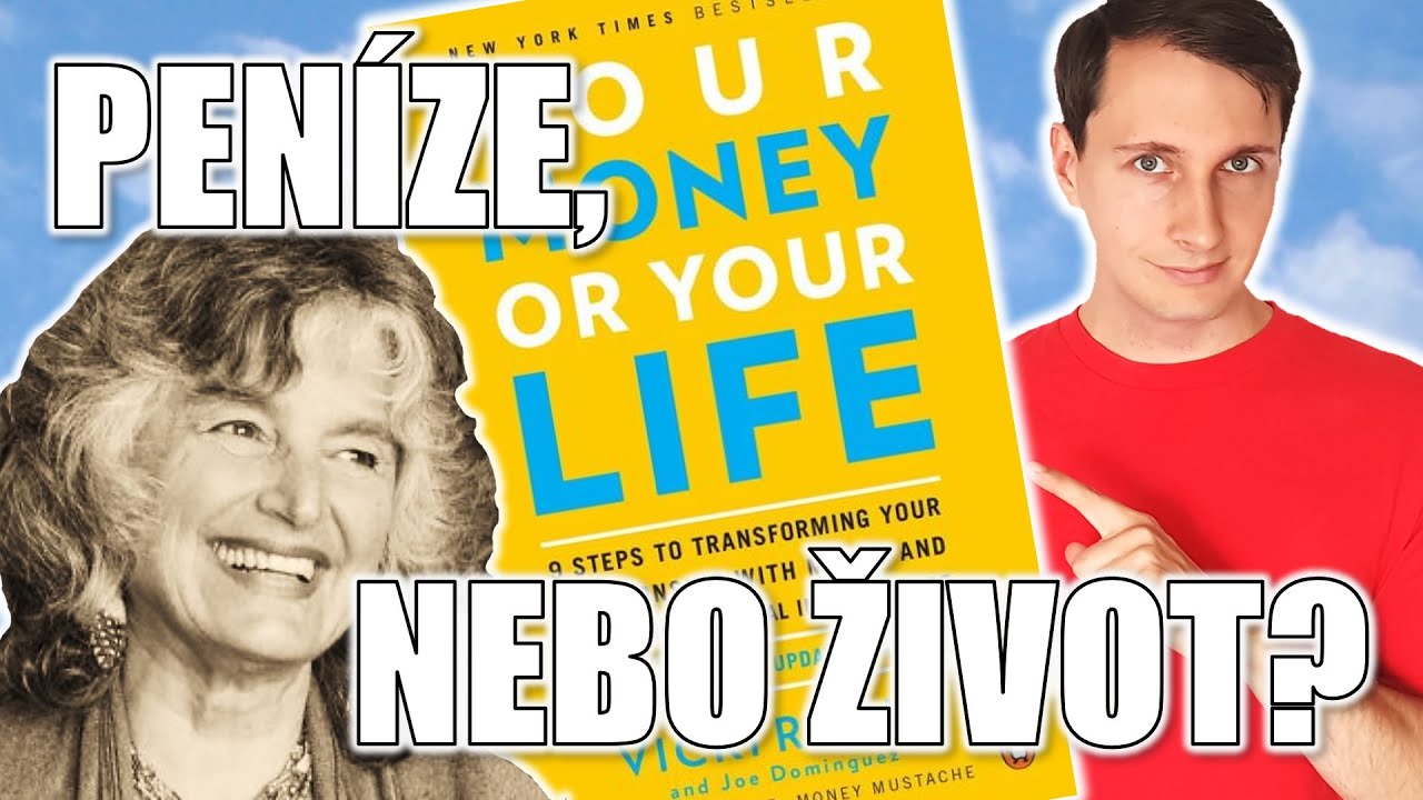 Peníze nebo život - devět kroků jak změnit vztah k penězům a dosáhnout finanční nezávislosti 📚