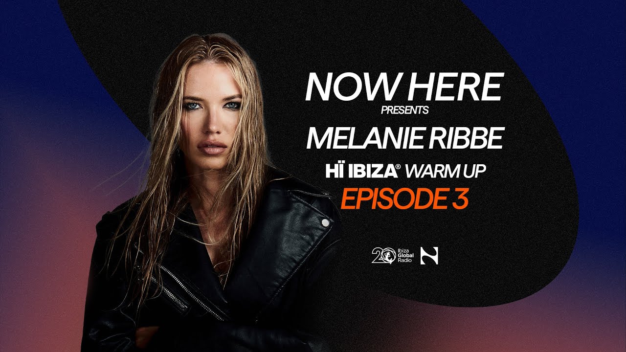 Paco Osuna presents NOW HERE Radioshow - Hï Ibiza Warm Up Ep. 3 MELANIE RIBBE