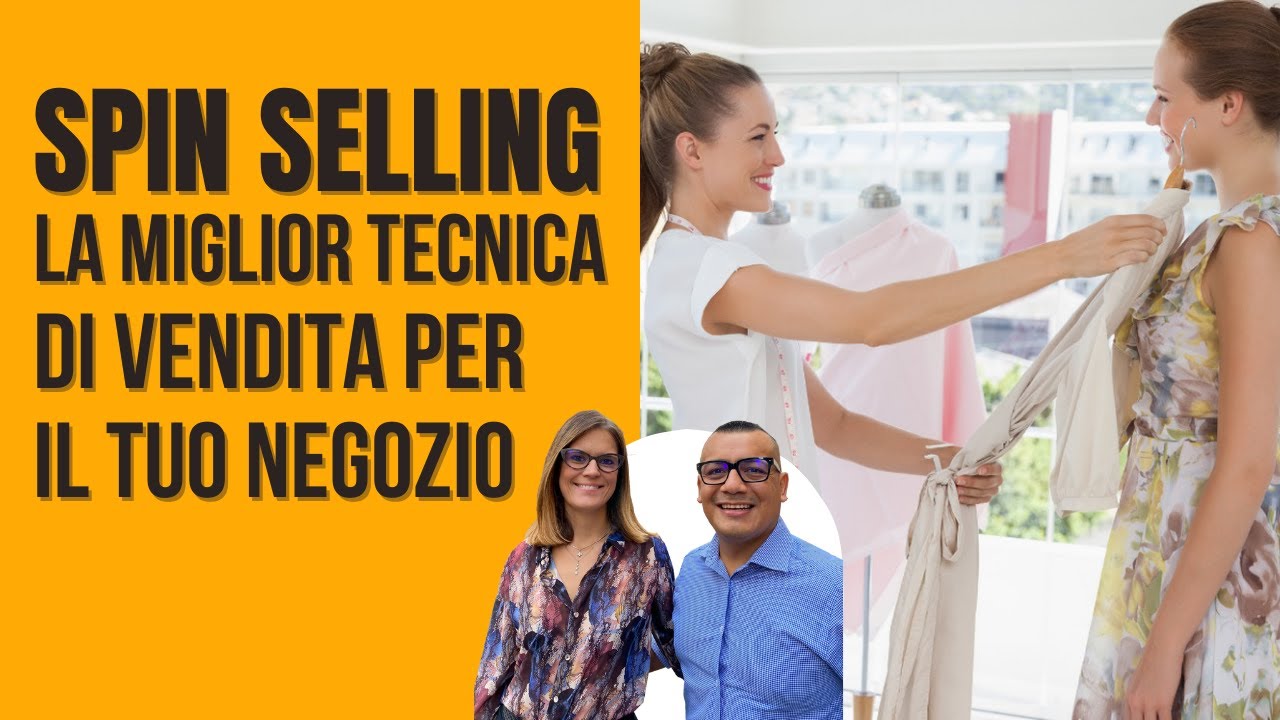 Spin Selling: La migliore tecnica di vendita per il tuo negozio di abbigliamento
