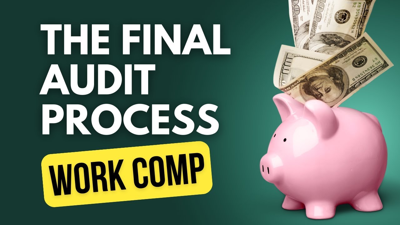 Understanding the Final Audit Process for Workers' Comp