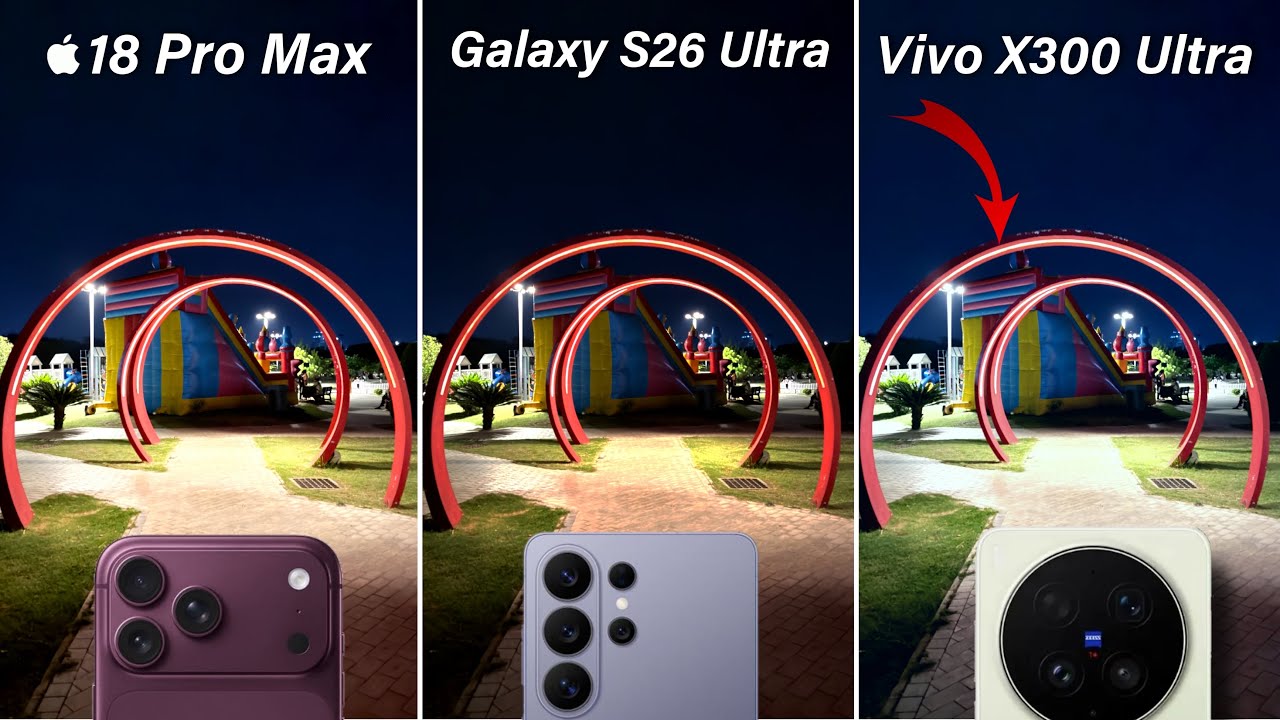 Сравнение камер iPhone 18 Pro Max, Samsung Galaxy S26 Ultra и Vivo X300 Ultra: тест-драйв