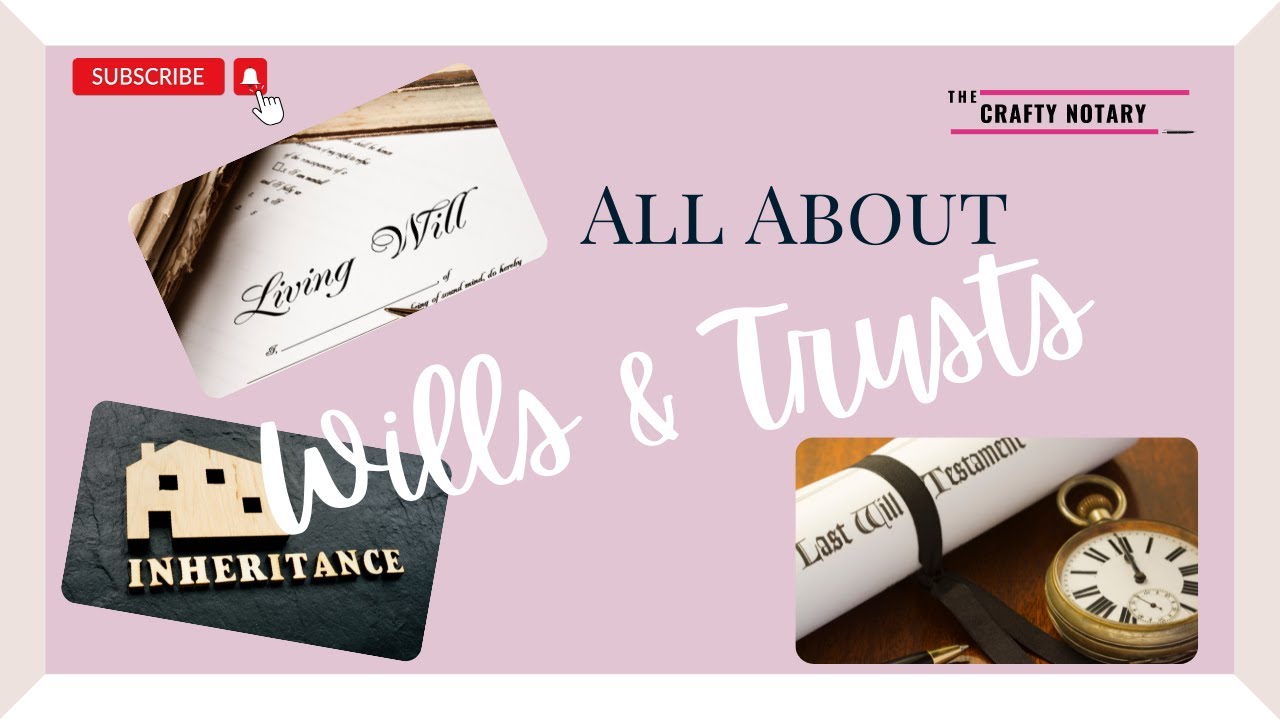 All About Wills & Trusts | FL Notary | Loan Signing Agent