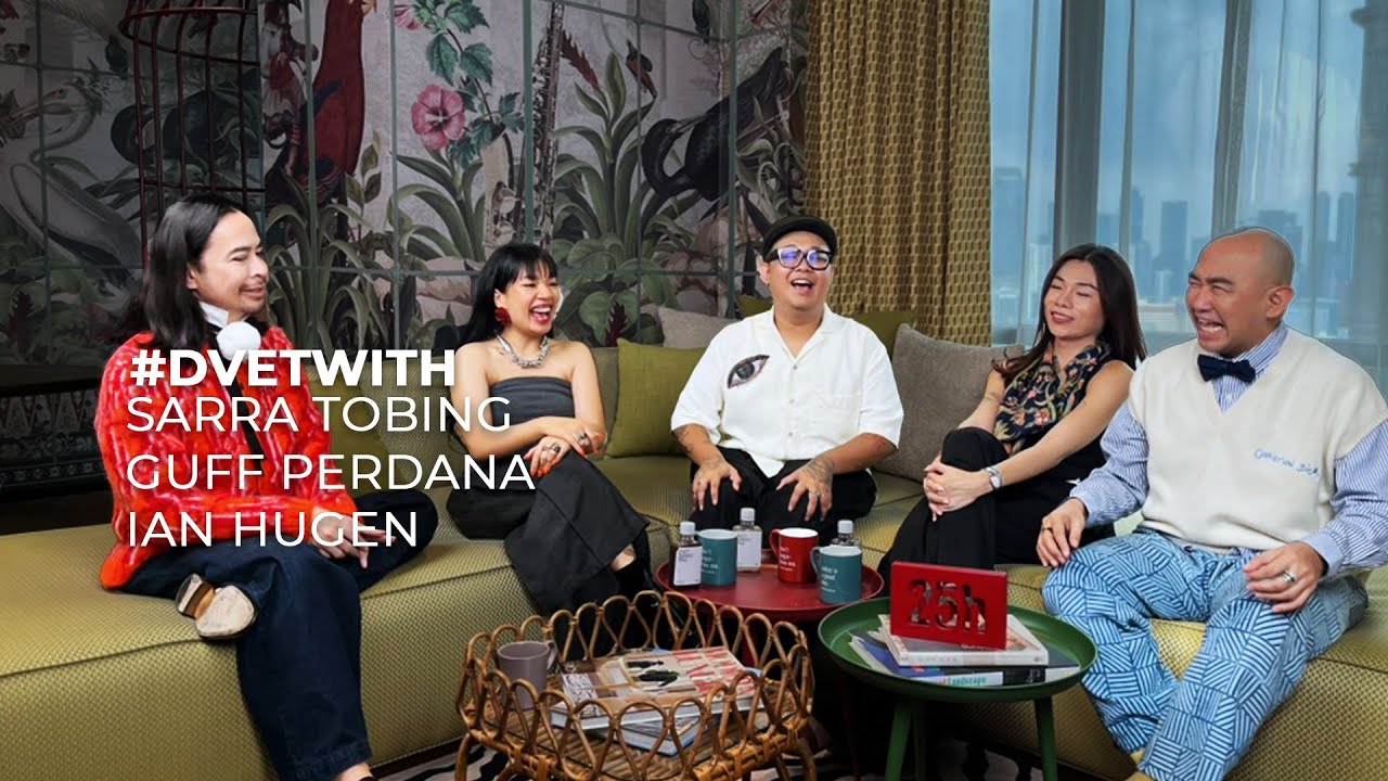 #DVETWith Sarra Tobing, Guff Perdana, & Ian Hugen