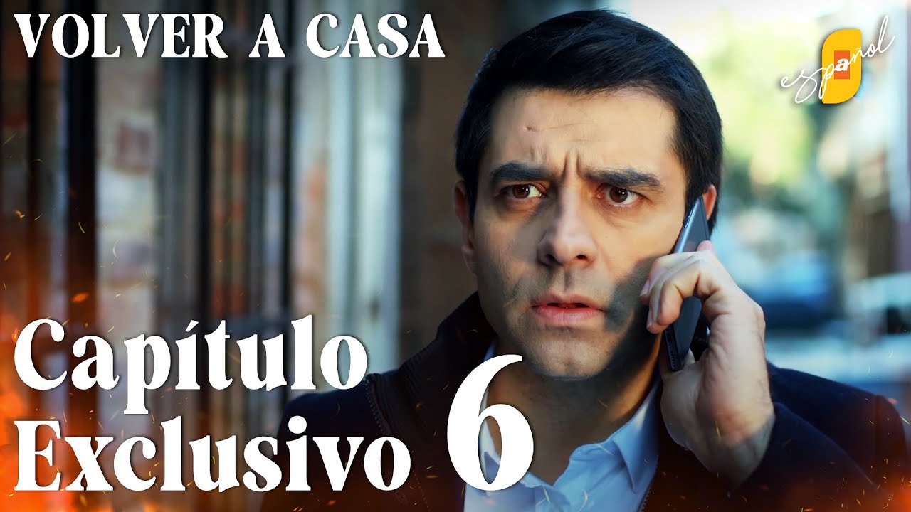 Volver a Casa | Eve Dönüş – Capítulo Exclusivo 6 | Doblado al Español