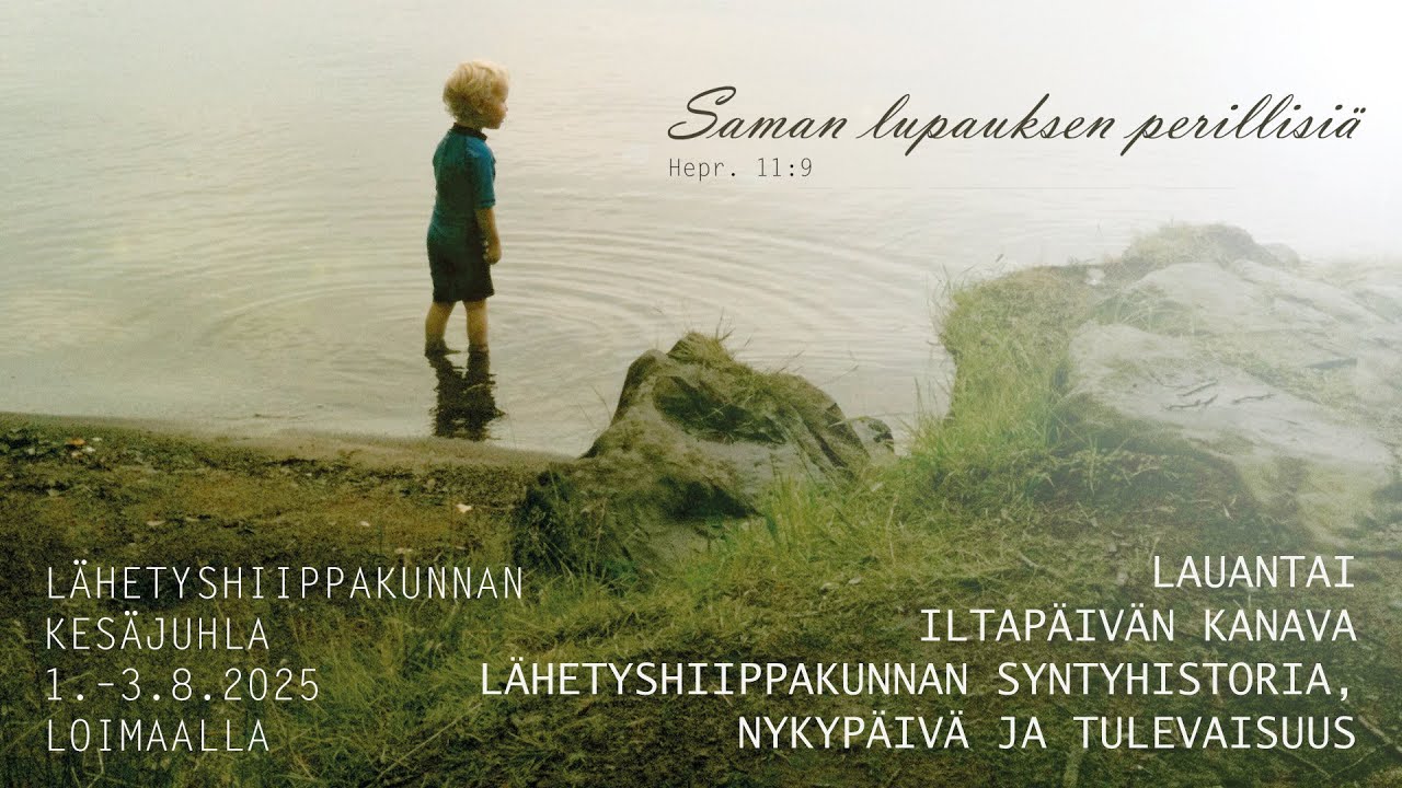 Kanava 5 Lähetyshiippakunnan syntyhistoria nykypäivä ja tulevaisuus -Lähetyshiippakunnan kesäjuhla25