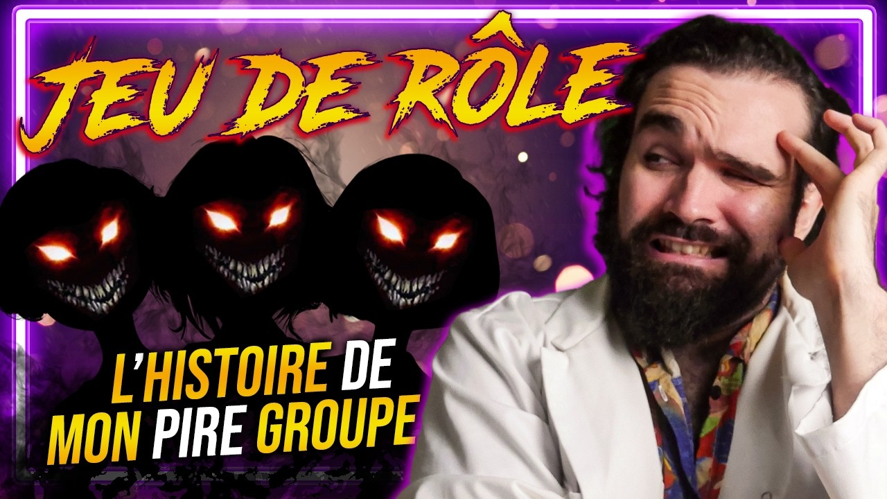 ANECDOTE JDR : Mon PIRE groupe de JEU de RÔLE