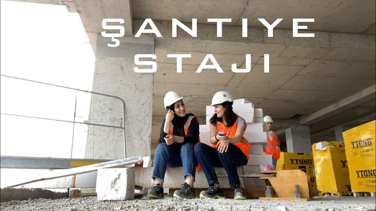 VLOG 54: ŞANTİYE STAJI 2