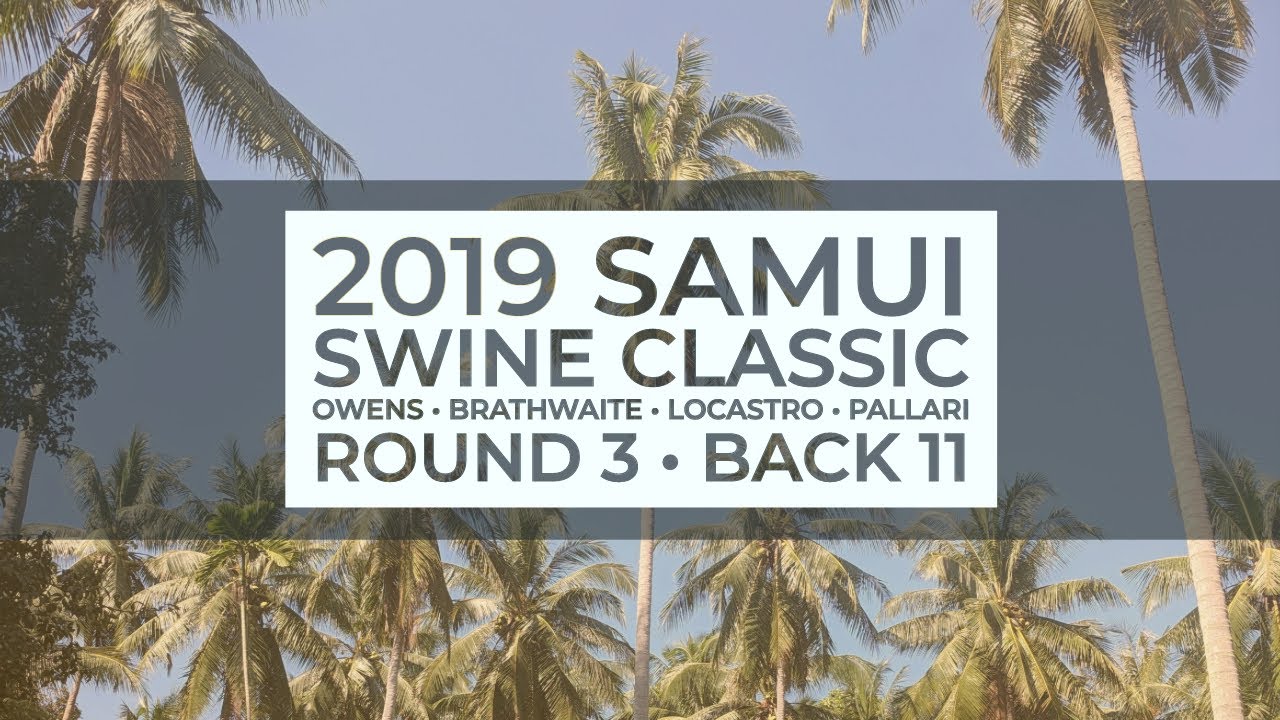 Samui Swine Classic 2019 • R3B11 • Деван Оуэнс • Фило Братвейт • Никко Локастро • Джоэл Паллари