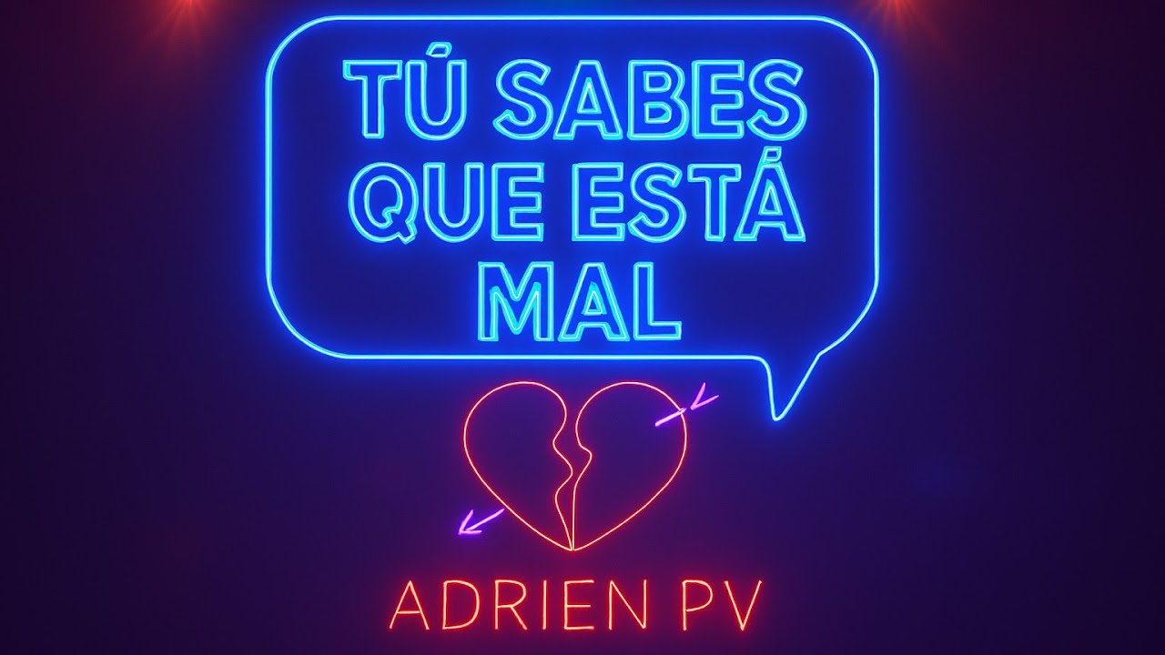 Tú sabes que está mal - Adrien Pv (Official video)
