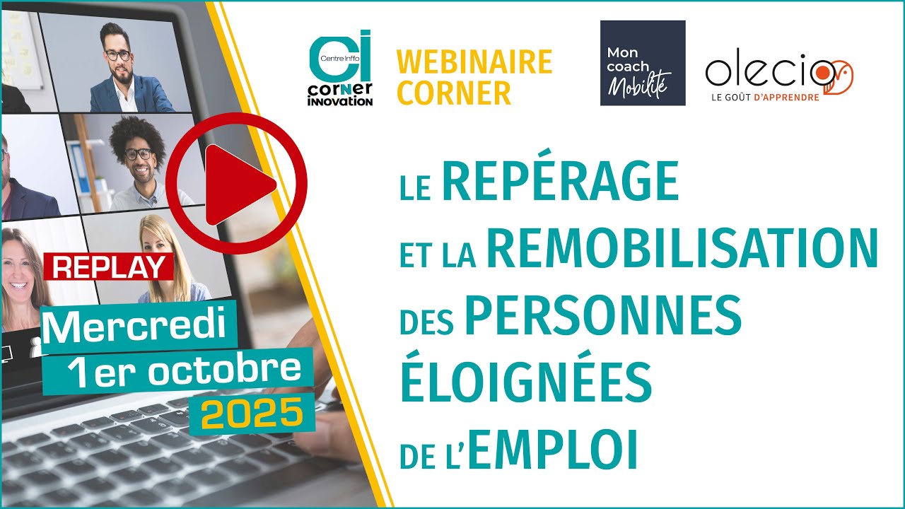 Replay du webinaire Corner - Le repérage et la remobilisation des personnes éloignées de l’emploi