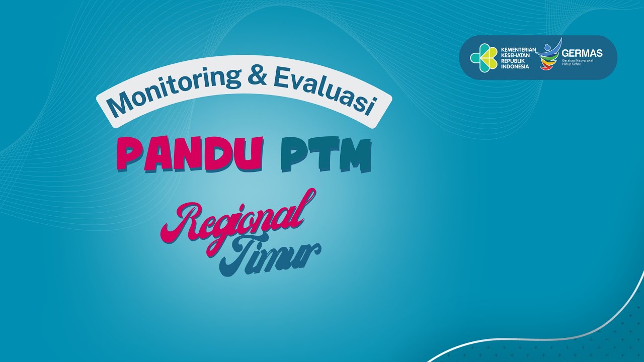 Monitoring dan Evaluasi PANDU PTM Regional Timur