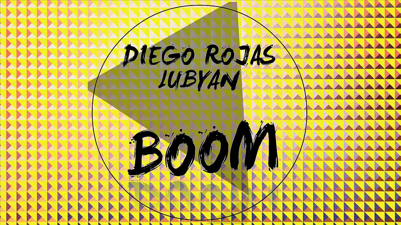 BOOM - Dj Diego Rojas - Lubyan (Original Mix)