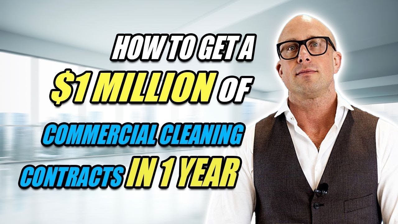 How to Get a $1 Million of Commercial Cleaning Contracts in a Year.