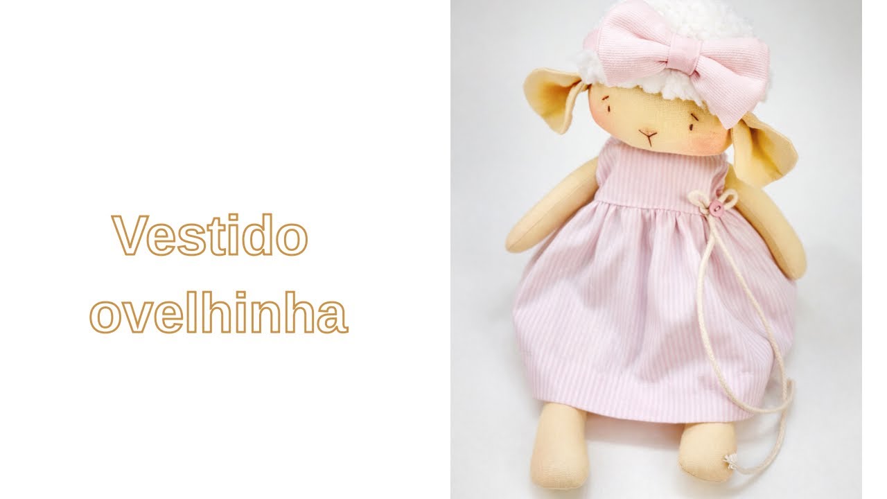 ✨ Como fazer vestido para ovelhinha de pano | Aula completa