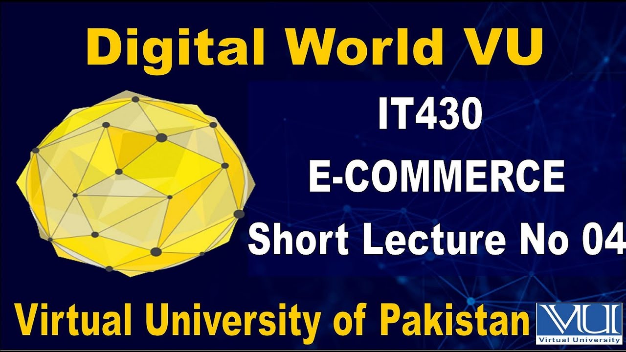 IT430 E-Commerce Short Lecture No 04