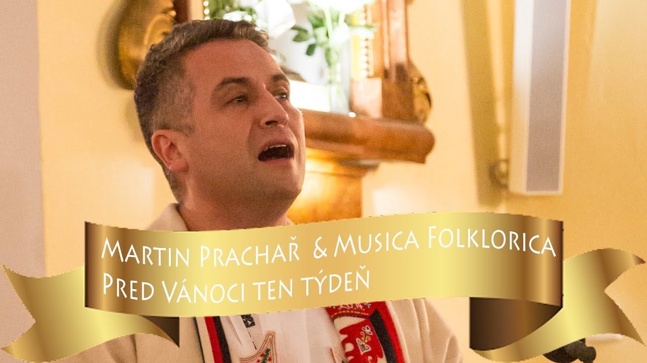 Martin Prachař & Musica Folklorica - Pred Vánoci ten týdeň