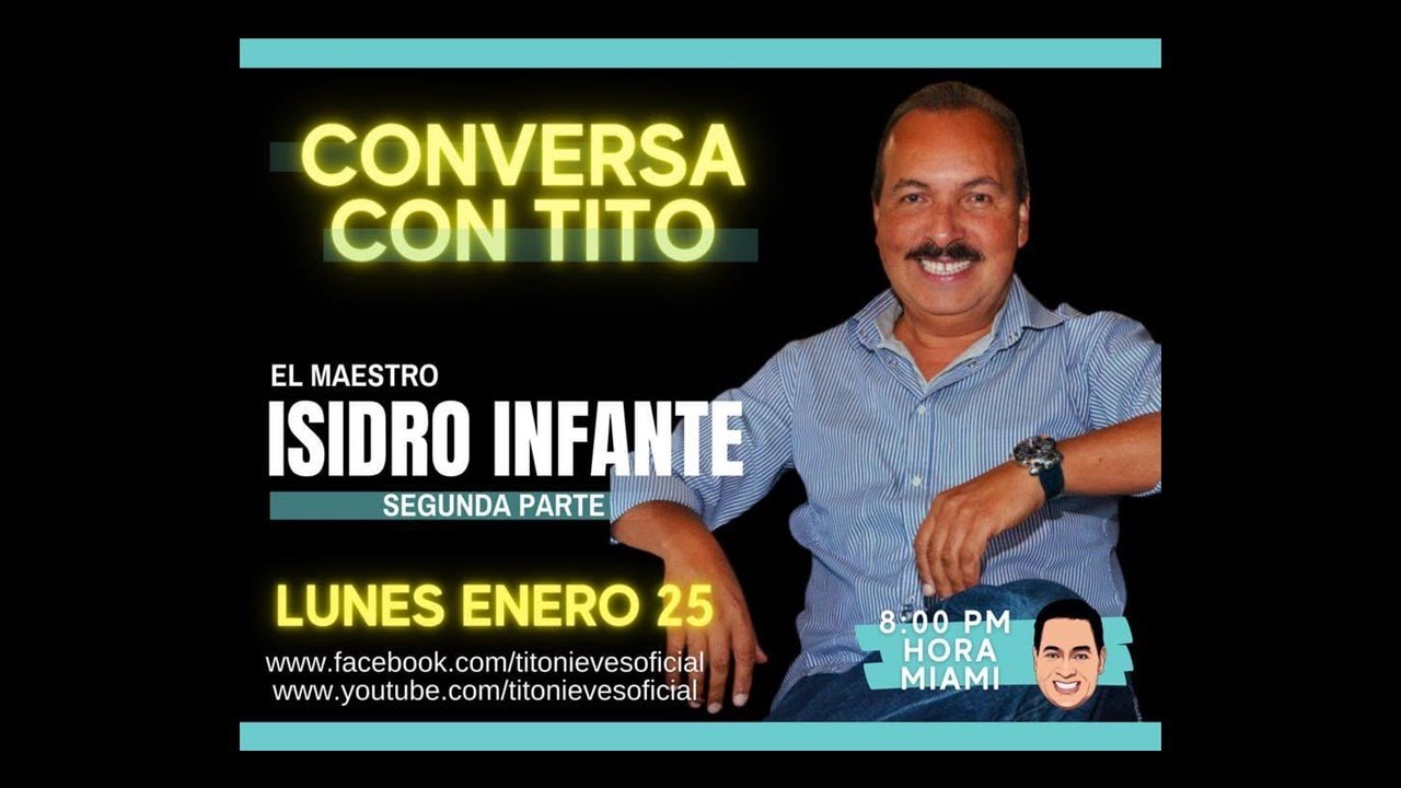 CONVERSA CON TITO...ISIDRO INFANTE