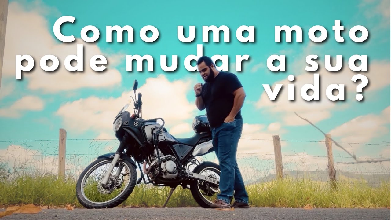 Como uma moto pode mudar a sua vida?