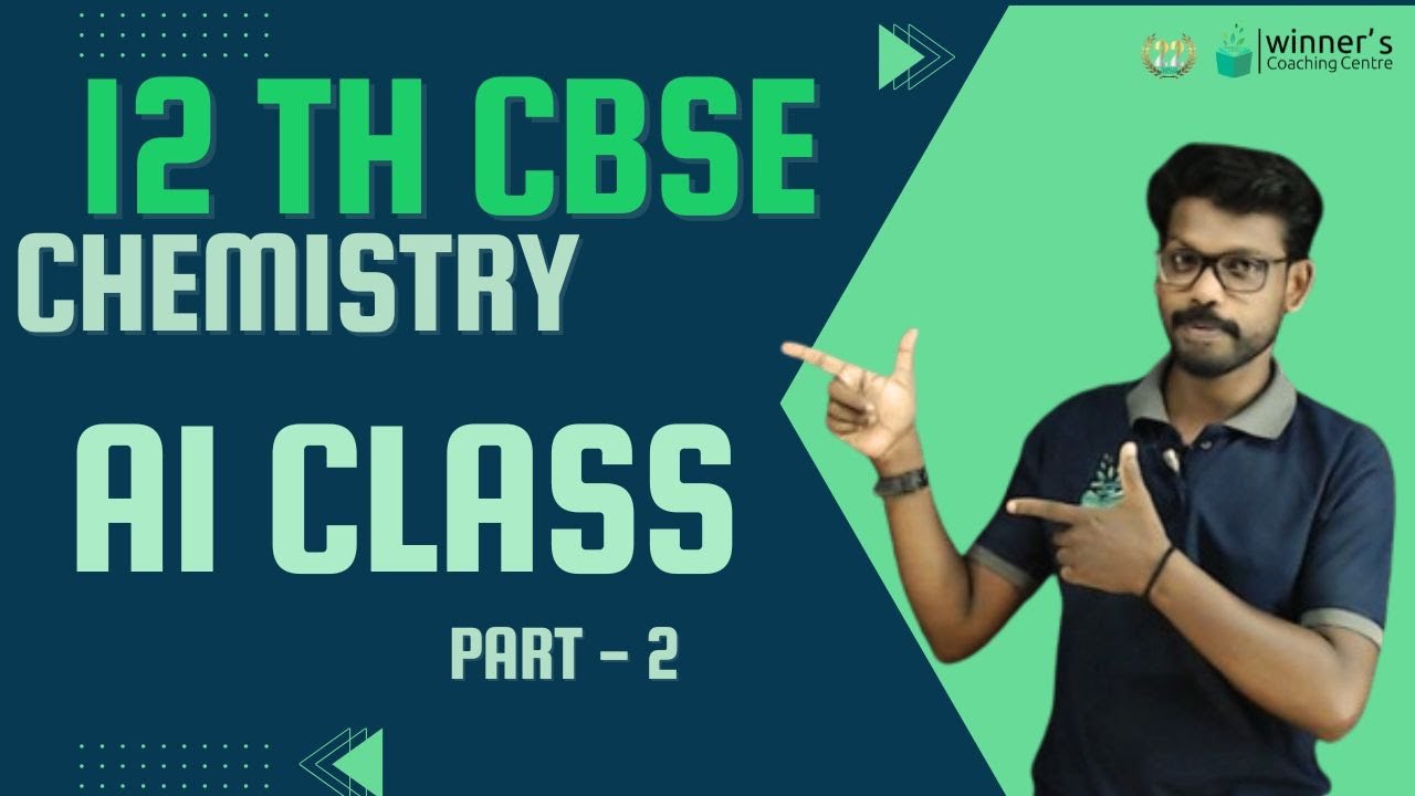 +2 CBSE || CHEMISTRY|| AI CLASS || 24/02/2025|| BAIJU SIR || PART 2 CLASS