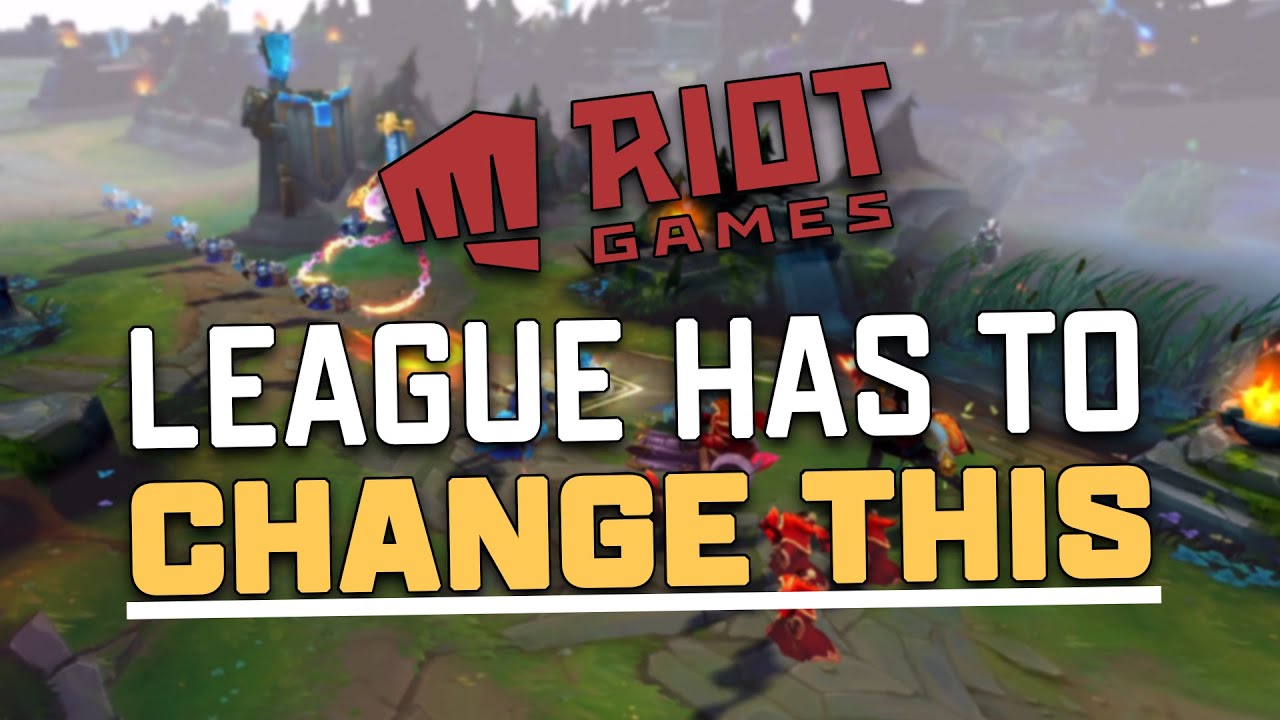 The Big Problem That League of Legends Must Fix