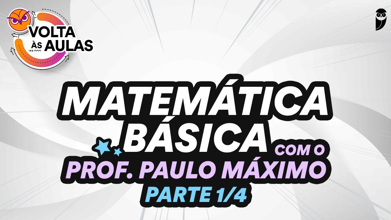 Saiba por onde come&ccedil;ar a estudar Matem&aacute;tica para o vestibular | Prof. Paulo M&aacute;ximo