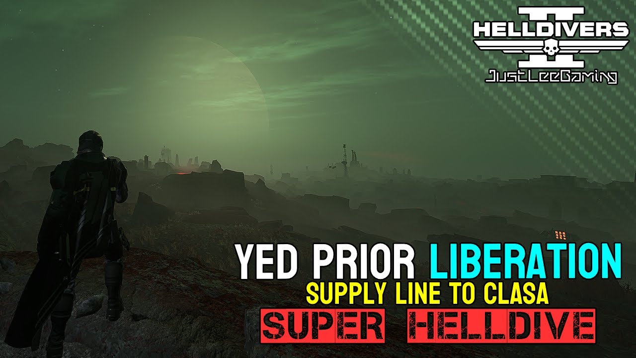 HELLDIVERS 2: Yed Prior Liberation – Supply Line to Clasa | Super Helldive | JustLeeGaming