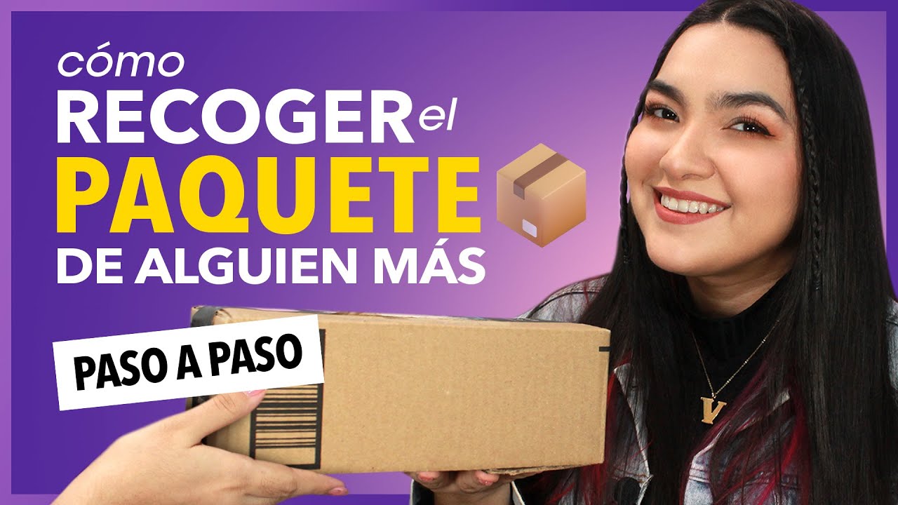 ✔️ Cómo RECOGER UN PAQUETE 📦 a nombre de otra persona |  Paqueterías y otros establecimientos