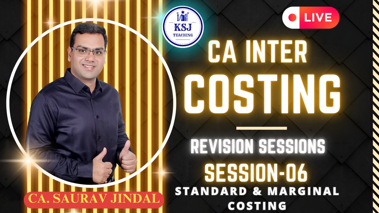 CA Inter Costing Revision Sessions | KSJ Teaching | Standard & Marginal Costing
