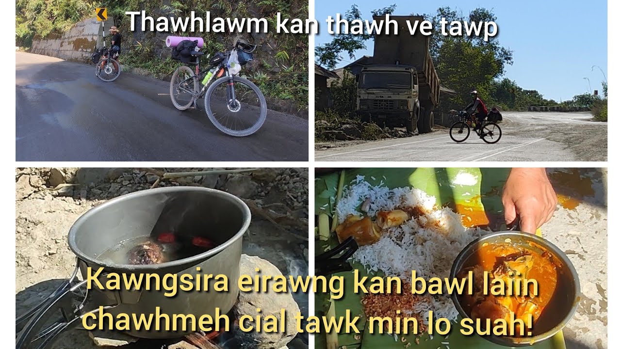 Weekend Bikepacking - 3 Kawng sirah eirawng kan bawl laiin chawhhmeh minlo suah