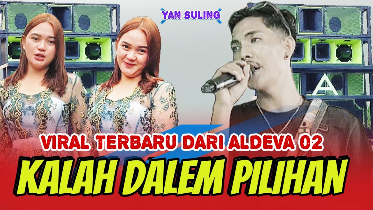Kalah dalam pilihan ( aldeva 02 ) terbaru sasak viral suara yan suling merdu & bikin candu