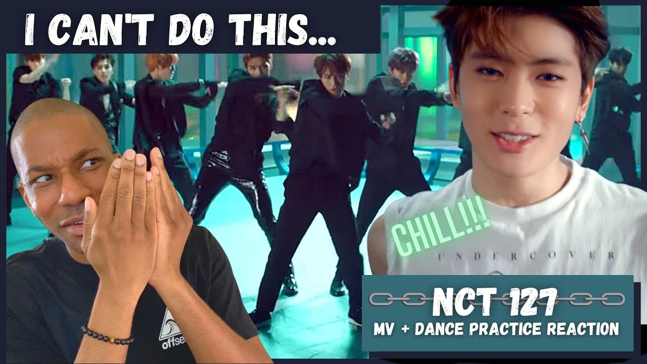 NCT 127 'Chain' MV+Dance Practice REACTION | R.I.P. Me!