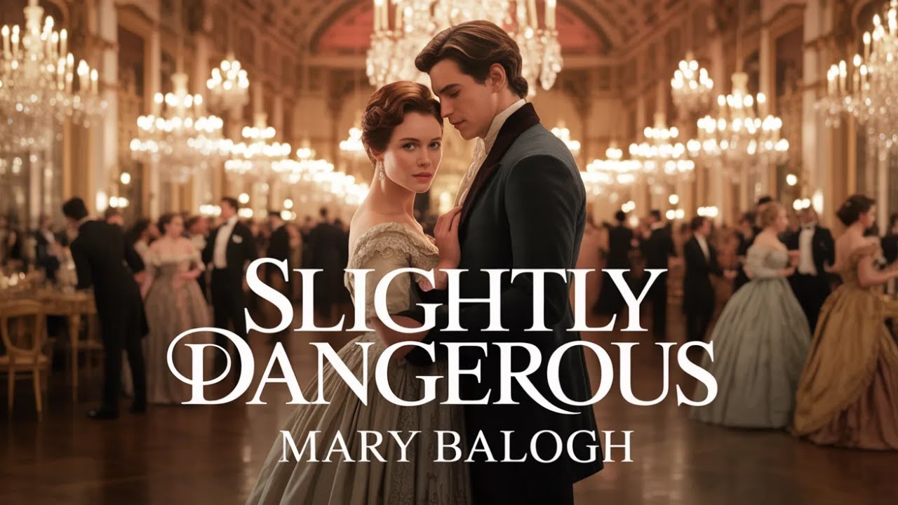 Slightly Dangerous | Mary Balogh | Full Historical Romance Audiobook