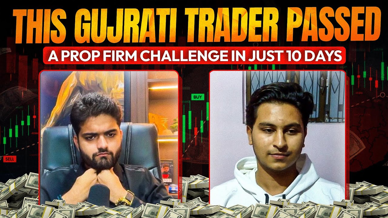 HE PASSED A PROP FIRM IN JUST 10 DAYS &mdash; The Gujarati Trader&rsquo;s Secret Strategy